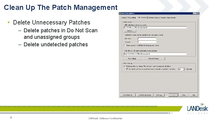 Clean Up The Patch Management • Delete Unnecessary Patches – Delete patches in Do