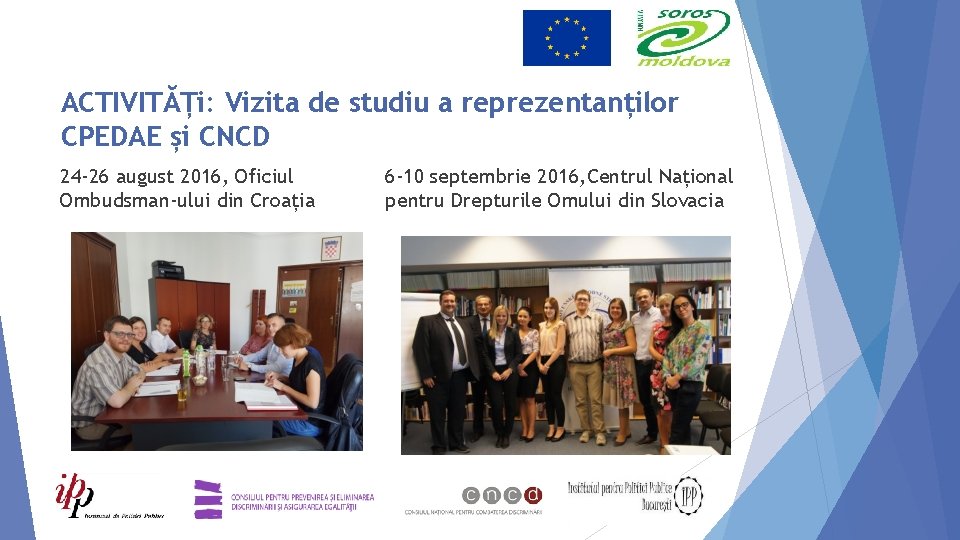 ACTIVITĂȚi: Vizita de studiu a reprezentanților CPEDAE și CNCD 24 -26 august 2016, Oficiul