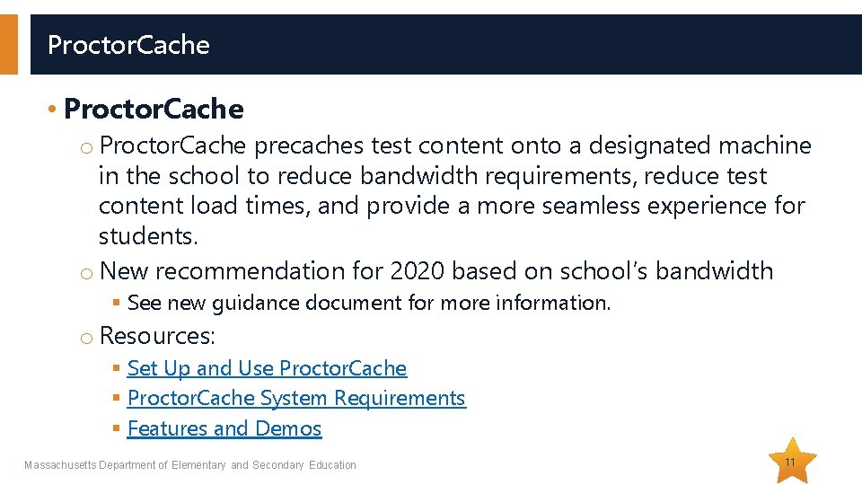 Proctor. Cache • Proctor. Cache o Proctor. Cache precaches test content onto a designated