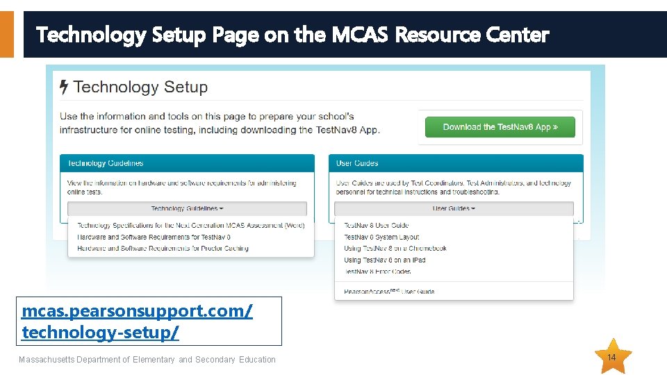 Technology Setup Page on the MCAS Resource Center mcas. pearsonsupport. com/ technology-setup/ Massachusetts Department