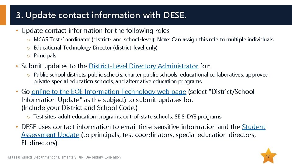 3. Update contact information with DESE. • Update contact information for the following roles: