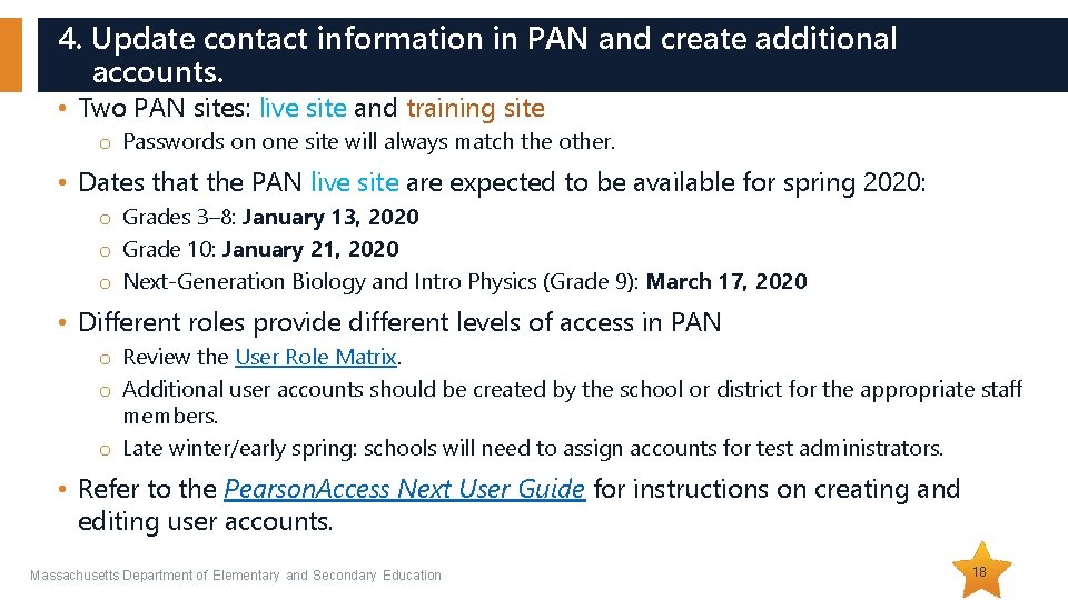 4. Update contact information in PAN and create additional accounts. • Two PAN sites: