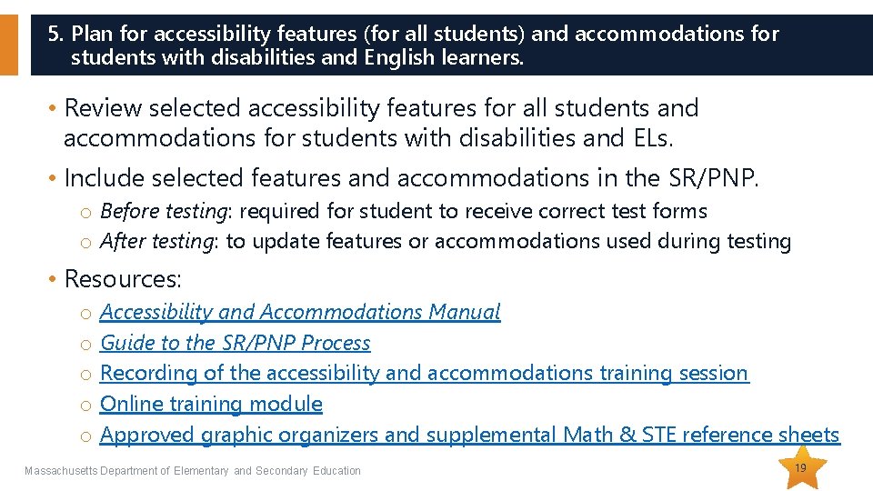 5. Plan for accessibility features (for all students) and accommodations for students with disabilities