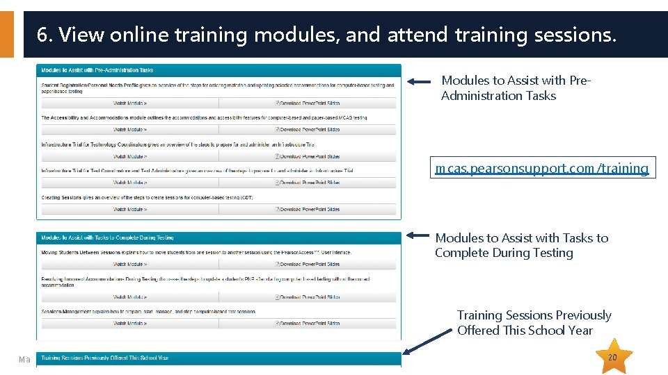 6. View online training modules, and attend training sessions. Modules to Assist with Pre.