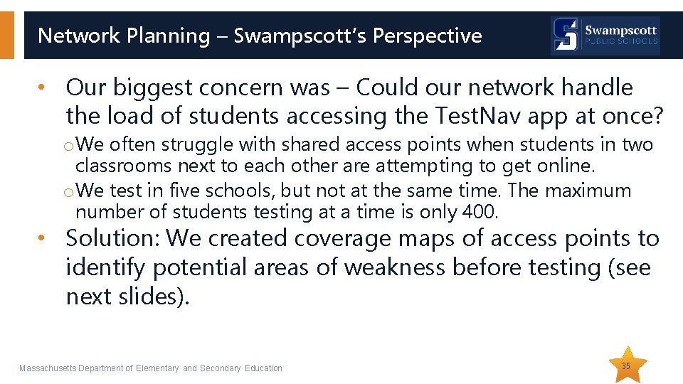 Network Planning – Swampscott’s Perspective • Our biggest concern was – Could our network