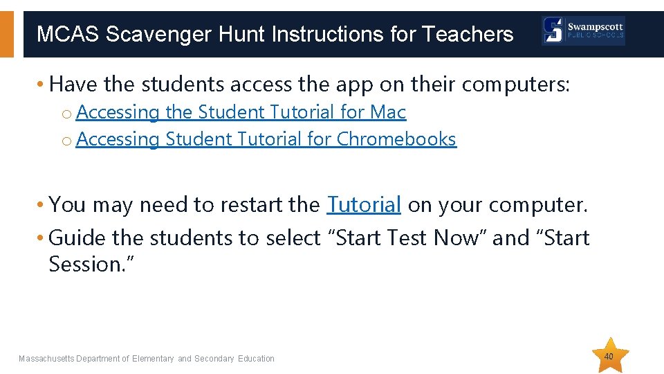 MCAS Scavenger Hunt Instructions for Teachers • Have the students access the app on