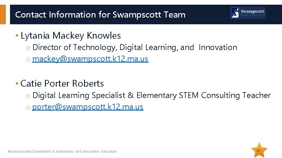 Contact Information for Swampscott Team • Lytania Mackey Knowles o Director of Technology, Digital