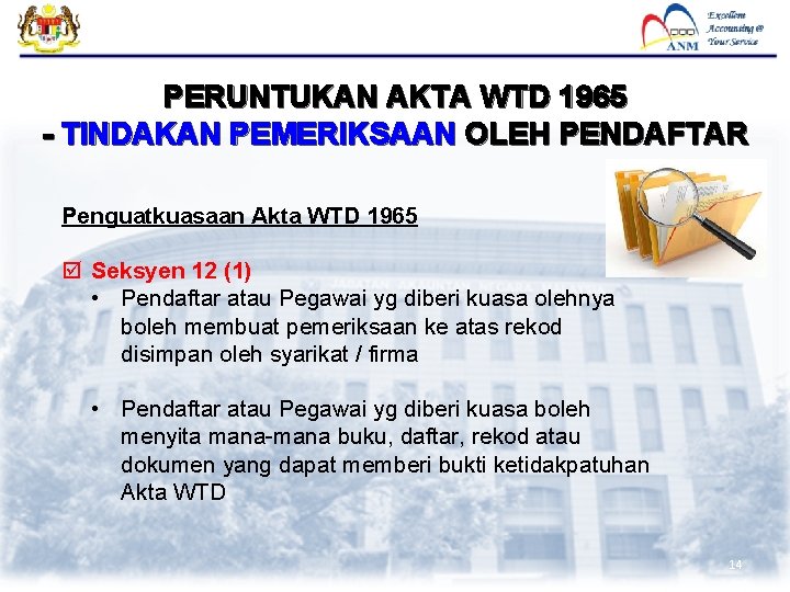 PERUNTUKAN AKTA WTD 1965 - TINDAKAN PEMERIKSAAN OLEH PENDAFTAR Penguatkuasaan Akta WTD 1965 þ