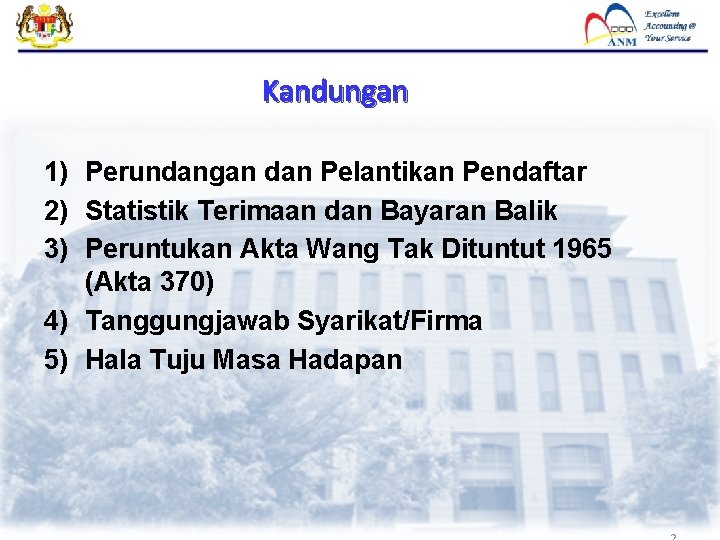 Kandungan 1) Perundangan dan Pelantikan Pendaftar 2) Statistik Terimaan dan Bayaran Balik 3) Peruntukan