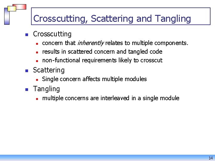 Crosscutting, Scattering and Tangling n Crosscutting n n Scattering n n concern that inherently