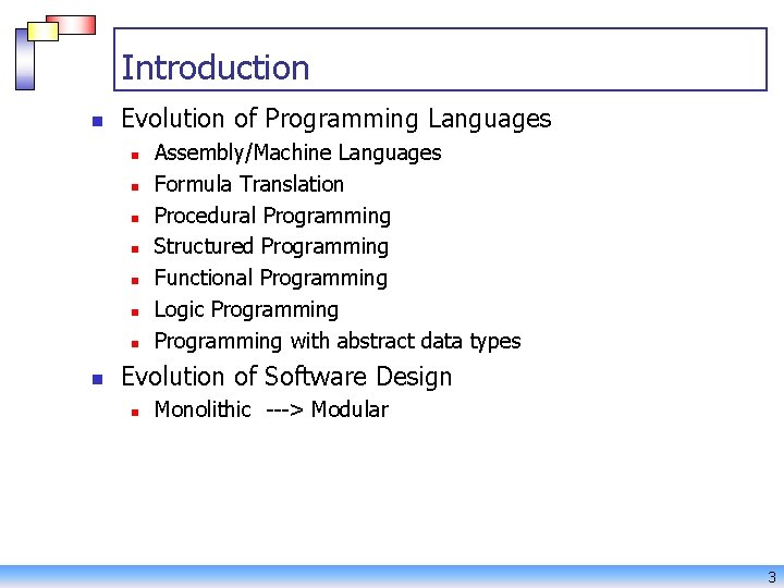 Introduction n Evolution of Programming Languages n n n n Assembly/Machine Languages Formula Translation