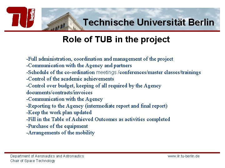 Technische Universität Berlin Role of TUB in the project -Full administration, coordination and management