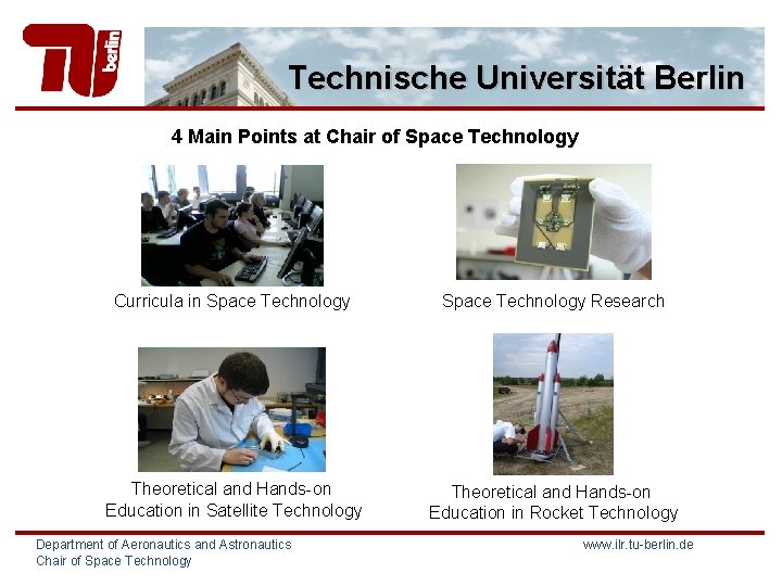 Technische Universität Berlin 4 Main Points at Chair of Space Technology Curricula in Space