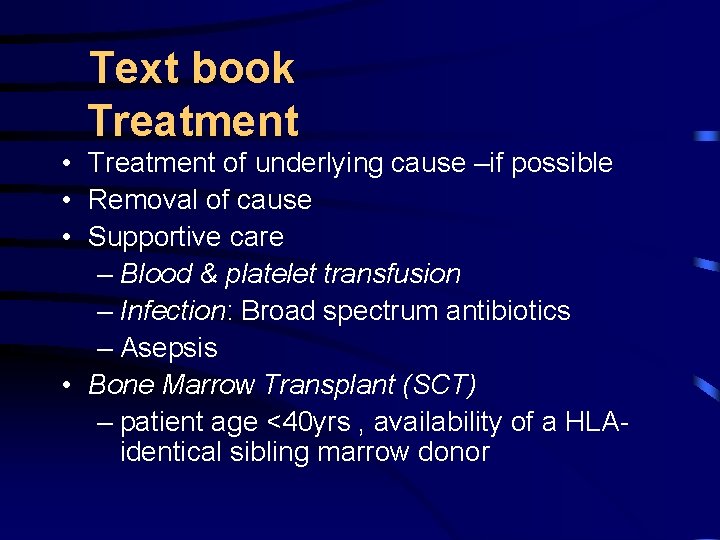Text book Treatment • Treatment of underlying cause –if possible • Removal of cause