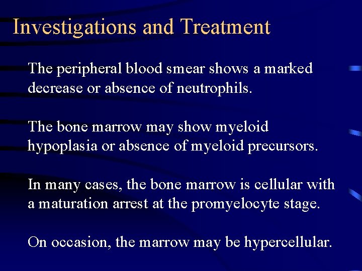 Investigations and Treatment The peripheral blood smear shows a marked decrease or absence of