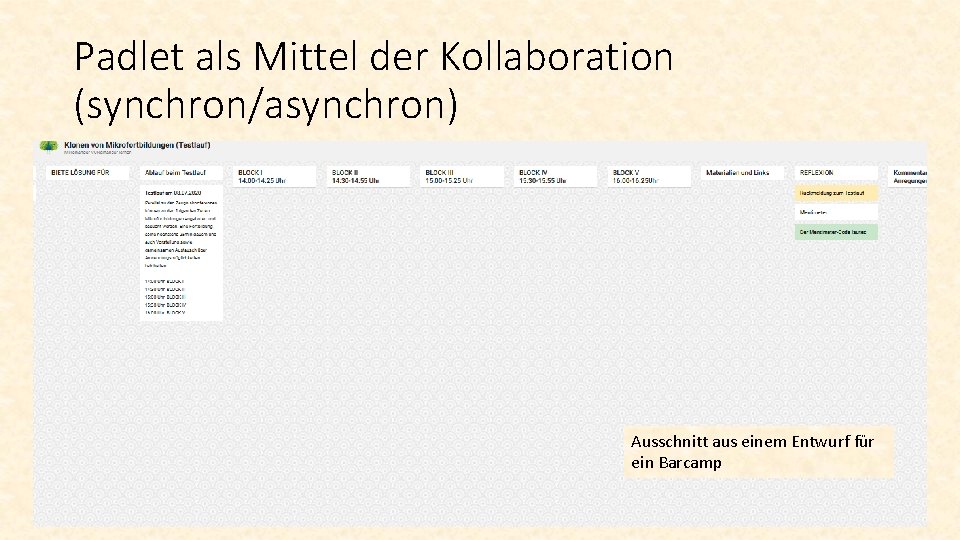 Padlet als Mittel der Kollaboration (synchron/asynchron) Ausschnitt aus einem Entwurf für ein Barcamp 