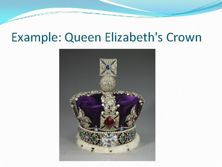 Example: Queen Elizabeth's Crown 