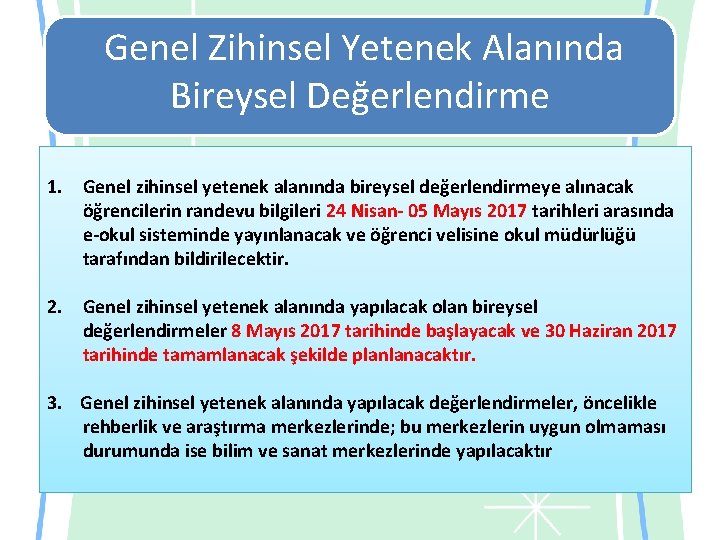 Genel Zihinsel Yetenek Alanında Bireysel Değerlendirme 1. Genel zihinsel yetenek alanında bireysel değerlendirmeye alınacak