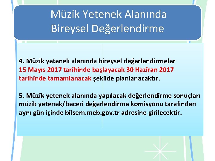 Müzik Yetenek Alanında Bireysel Değerlendirme 4. Müzik yetenek alanında bireysel değerlendirmeler 15 Mayıs 2017