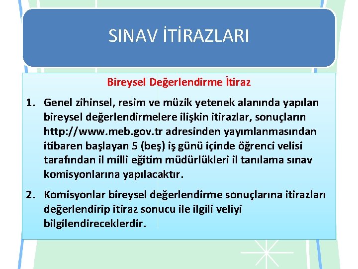 SINAV İTİRAZLARI Bireysel Değerlendirme İtiraz 1. Genel zihinsel, resim ve müzik yetenek alanında yapılan