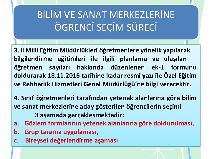 BİLİM VE SANAT MERKEZLERİNE ÖĞRENCİ SEÇİM SÜRECİ 3. İl Milli Eğitim Müdürlükleri öğretmenlere yönelik