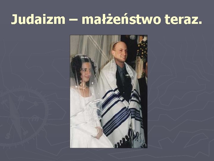 Judaizm – małżeństwo teraz. 