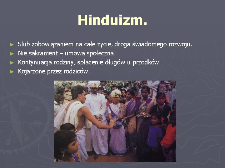 Hinduizm. ► ► Ślub zobowiązaniem na całe życie, droga świadomego rozwoju. Nie sakrament –