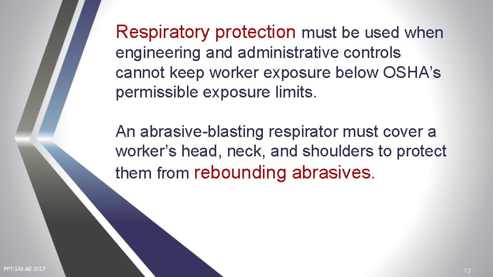 Respiratory protection must be used when engineering and administrative controls cannot keep worker exposure