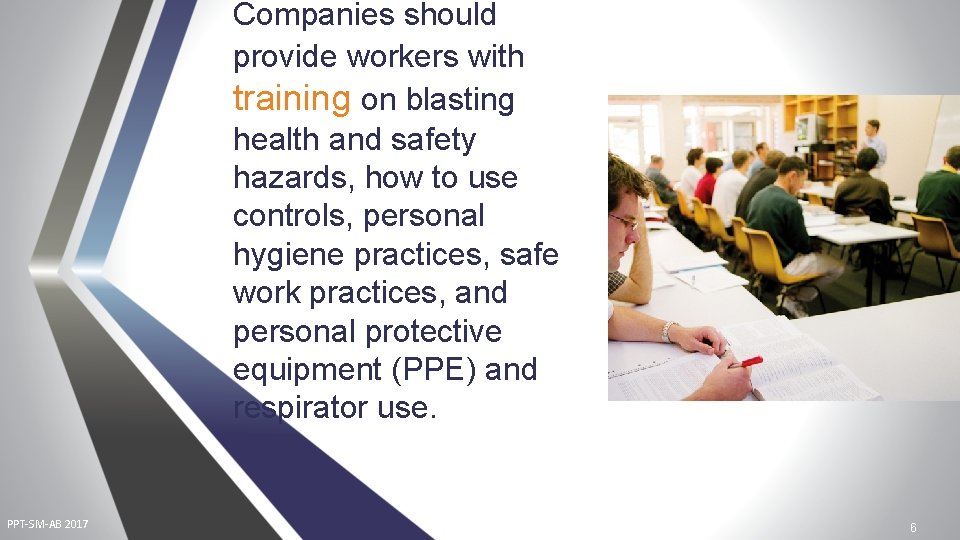 Companies should provide workers with training on blasting health and safety hazards, how to