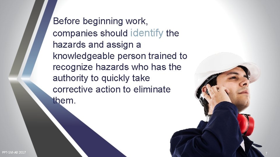 Before beginning work, companies should identify the hazards and assign a knowledgeable person trained