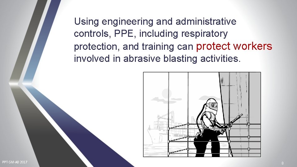 Using engineering and administrative controls, PPE, including respiratory protection, and training can protect workers