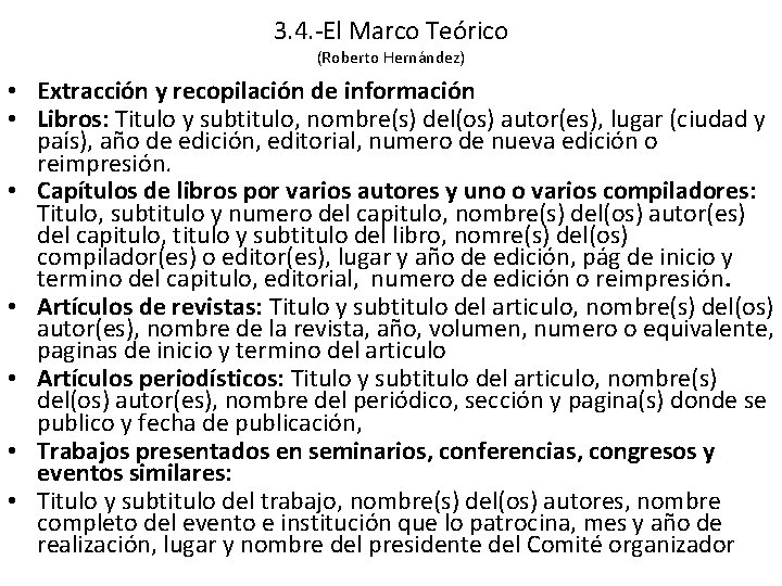 3. 4. -El Marco Teórico (Roberto Hernández) • Extracción y recopilación de información •