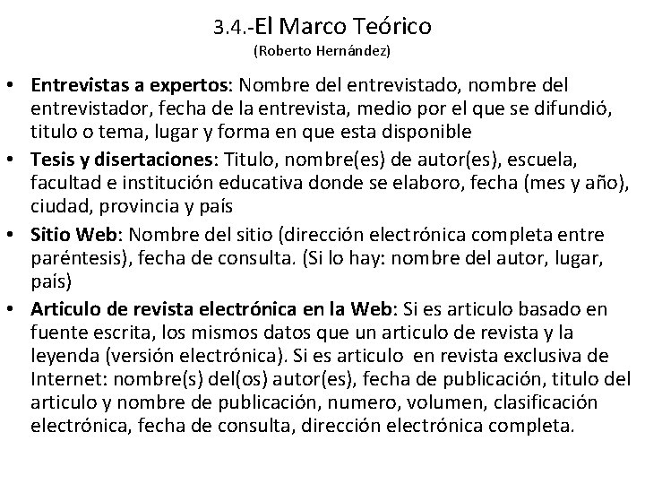 3. 4. -El Marco Teórico (Roberto Hernández) • Entrevistas a expertos: Nombre del entrevistado,