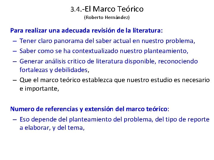 3. 4. -El Marco Teórico (Roberto Hernández) Para realizar una adecuada revisión de la