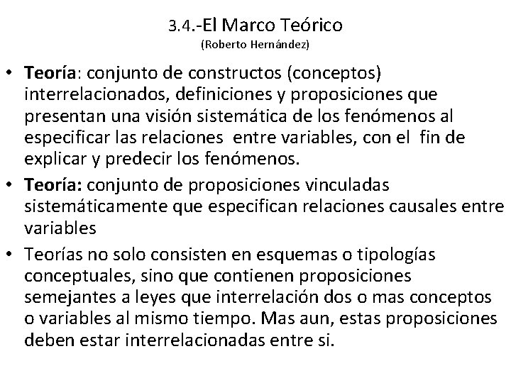 3. 4. -El Marco Teórico (Roberto Hernández) • Teoría: conjunto de constructos (conceptos) interrelacionados,