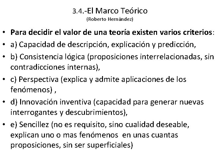 3. 4. -El Marco Teórico (Roberto Hernández) • Para decidir el valor de una