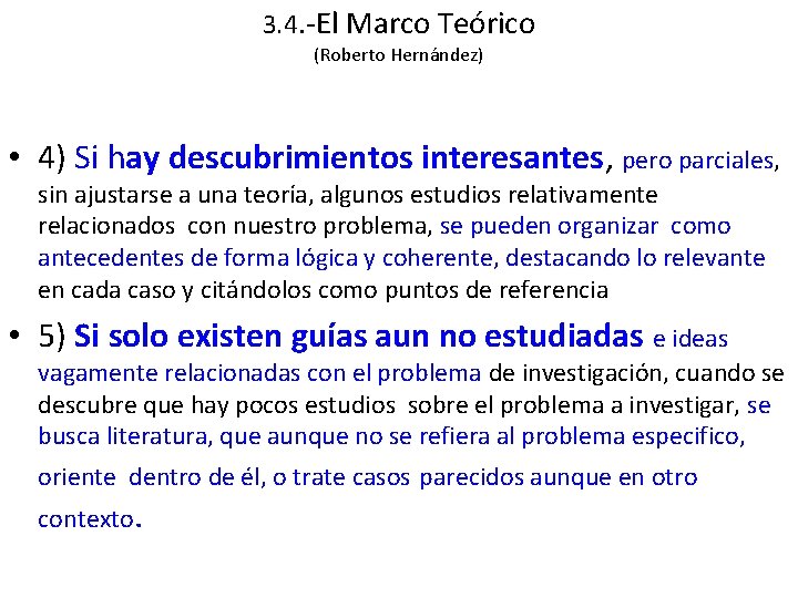 3. 4. -El Marco Teórico (Roberto Hernández) • 4) Si hay descubrimientos interesantes, pero