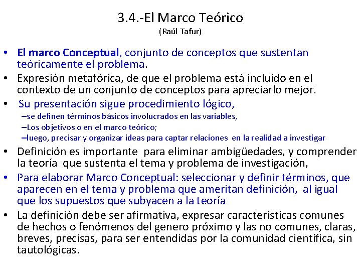 3. 4. -El Marco Teórico (Raúl Tafur) • El marco Conceptual, conjunto de conceptos