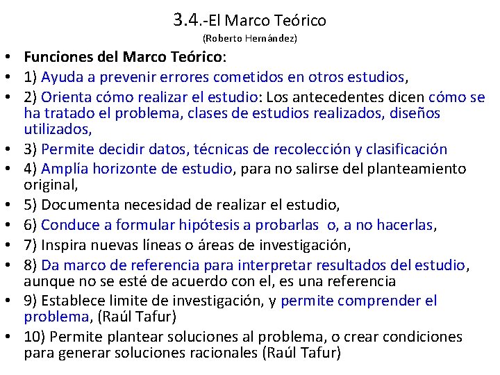 3. 4. -El Marco Teórico (Roberto Hernández) • Funciones del Marco Teórico: • 1)