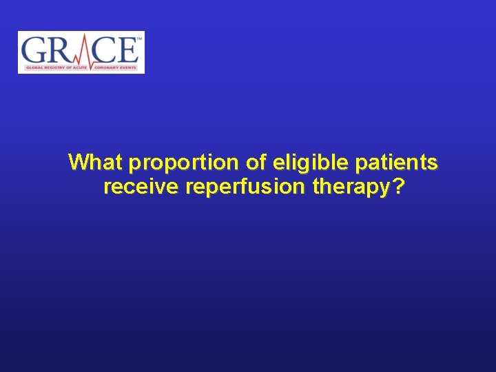What proportion of eligible patients receive reperfusion therapy? 
