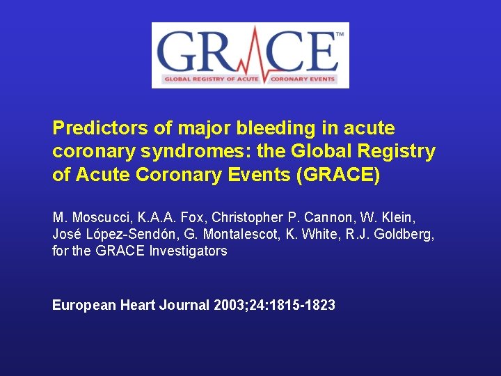 Predictors of major bleeding in acute coronary syndromes: the Global Registry of Acute Coronary