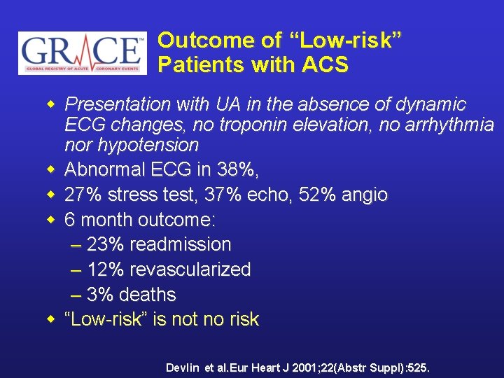 Outcome of “Low-risk” Patients with ACS w Presentation with UA in the absence of