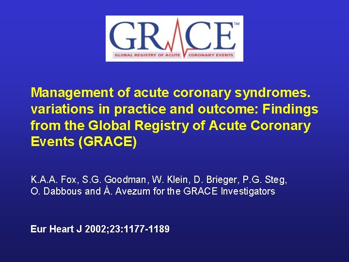 Management of acute coronary syndromes. variations in practice and outcome: Findings from the Global