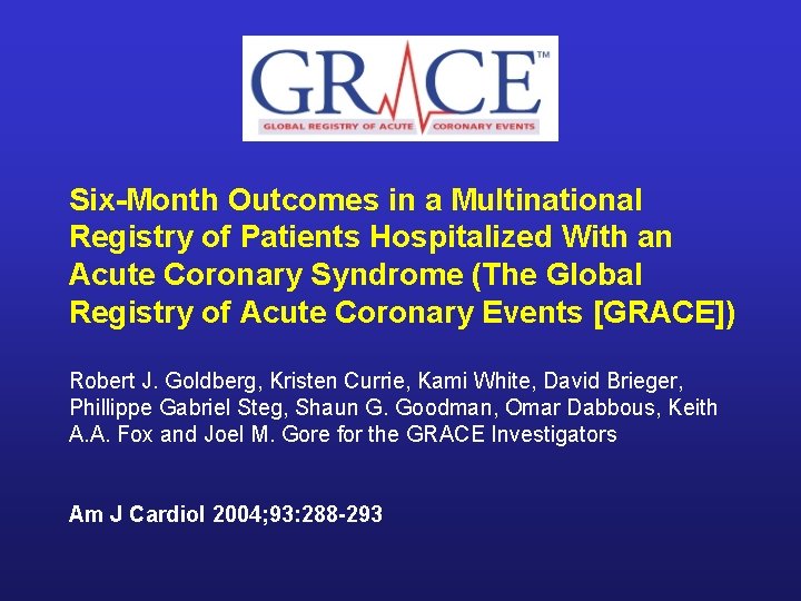 Six-Month Outcomes in a Multinational Registry of Patients Hospitalized With an Acute Coronary Syndrome