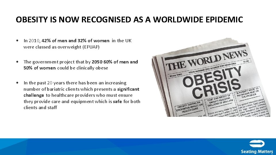 OBESITY IS NOW RECOGNISED AS A WORLDWIDE EPIDEMIC • In 2010, 42% of men