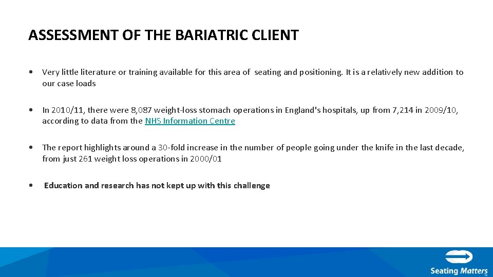 ASSESSMENT OF THE BARIATRIC CLIENT • Very little literature or training available for this