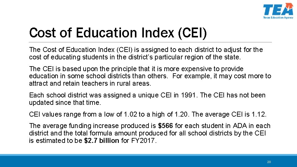 Cost of Education Index (CEI) The Cost of Education Index (CEI) is assigned to