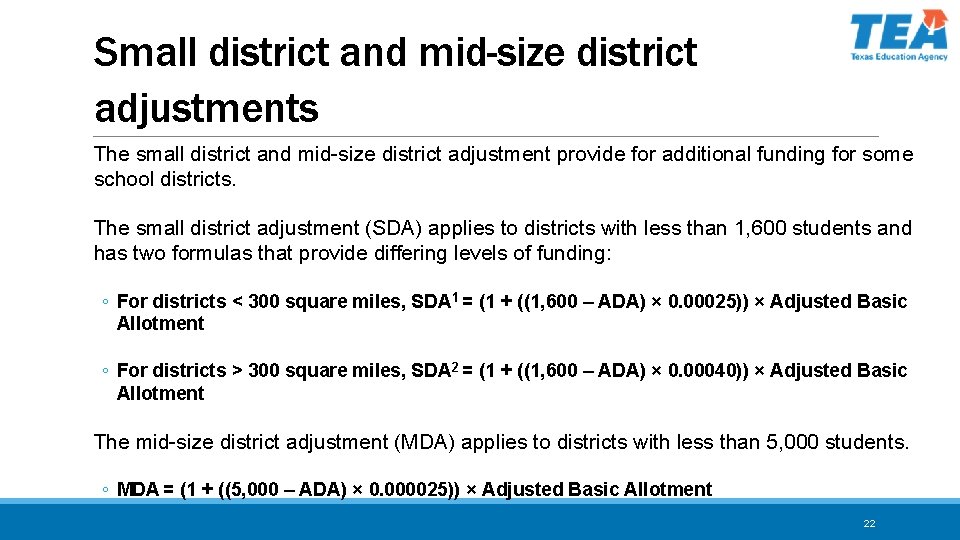 Small district and mid-size district adjustments The small district and mid-size district adjustment provide