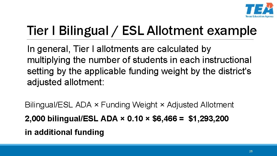 Tier I Bilingual / ESL Allotment example In general, Tier I allotments are calculated