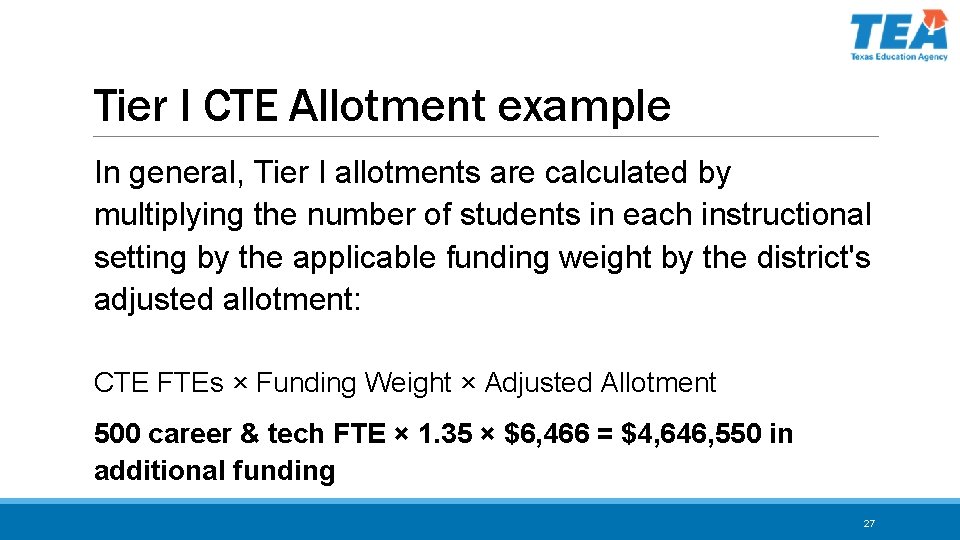 Tier I CTE Allotment example In general, Tier I allotments are calculated by multiplying